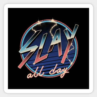 Slay All Day! Sticker